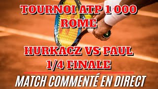 HURKACZ  PAUL Tournoi de Rome ATP 1 000  14 FINALE Commenté no streaming [upl. by Fleta]