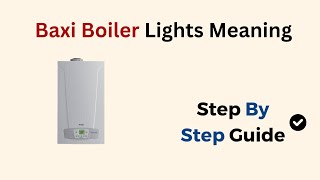 Baxi Boiler Lights Meaning [upl. by Ahgiel]