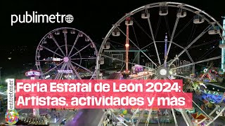 Feria Estatal de León 2024 Artistas actividades y más [upl. by Raimund]