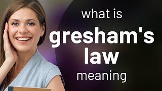 Greshams law  definition of GRESHAMS LAW [upl. by Jonette]