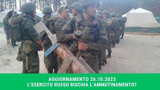 AGGIORNAMENTO 261023 LESERCITO RUSSO RISCHIA LAMMUTINAMENTO [upl. by Whipple307]