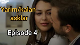 Yarim Kalan Asklar Episode 4 Full in HindiUrdu  Turkish drama  Burak Deniz  Dilan deniz [upl. by Korff]