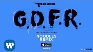 Flo Rida – GDFR Noodles Remix Official Audio [upl. by Ulrick]