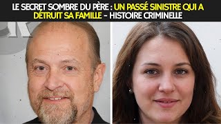 Le Secret Sombre du Père  Un Passé Sinistre Qui a Détruit sa Famille  Histoire Criminelle [upl. by Aietal]