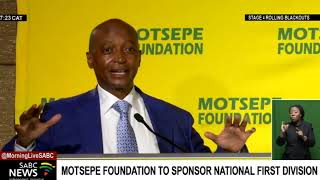 Motsepe Foundation is the new sponsor of the South African National First Division [upl. by Ecirtnas]