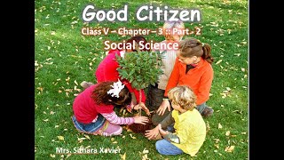 GOOD CITIZEN  CLASS 5  TERM 1  UNIT 3  PART 2  SOCIAL SCIENCE BY Mrs Sithara Xavier [upl. by Pooley]