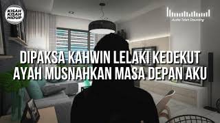 KISAH V61 DIPAKSA KAHWIN LELAKI KEDEKUT AYAH MUSNAHKAN MASA DEPAN AKU [upl. by Nongim420]