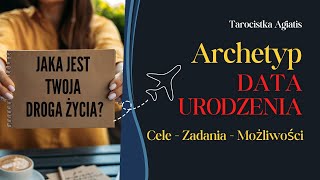 Archetyp Twojej Daty urodzeniaZadaniaCeleMożliwości [upl. by Elag]