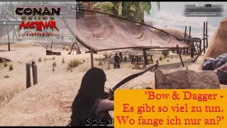 Conan Exiles  quotBow amp Dagger  Ep 7  Es gibt so viel zu tun Wo fange ich nur anquot [upl. by Harley]