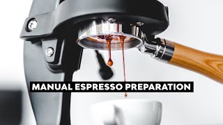 Manual Espresso Preparation [upl. by Yanehc586]