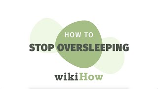 How to Stop Oversleeping  wikiHow Asks an Expert Sleep Doctor [upl. by Hourigan]