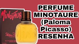 PERFUME MINOTAURE  PALOMA PICASSO  RESENHA [upl. by Hgielsa]