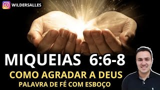 MIQUEIAS 668 COMO AGRADAR A DEUS [upl. by Aime]