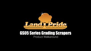 Land Pride GS05 Series Grading Scrapers Product Walkaround [upl. by Rizas]