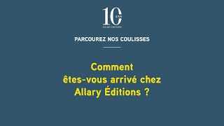 Comment êtes vous arrivé chez Allary Éditions [upl. by Am]