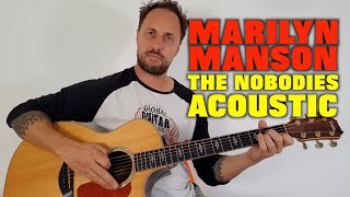 Marilyn Manson  The Nobodies Acoustic Tutorial [upl. by Anytsirk]