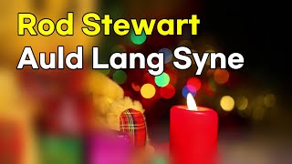 Auld Lang Syne올드 랭 사인  Rod Stewart lyrics 번역가사 [upl. by Bohs593]