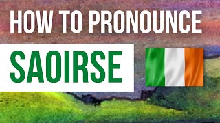 How to Pronounce Saoirse  Like Saoirse Ronan  Listen to the Irish meaning of the name Saoirse [upl. by Leksehcey943]