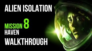 Alien Isolation Walkthrough Mission 8 Haven Gameplay Lets Play [upl. by Whitebook648]