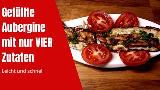 Gefüllte Aubergine mit nur VIER Zutaten REZEPT [upl. by Klepac]