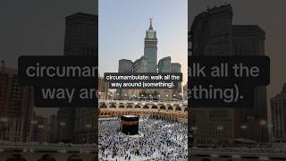 What does Circumambulate meanvocabulary ielts kaaba mecca makkah [upl. by Stannfield]