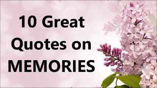 10 Great Quotes on MEMORIES [upl. by Kin]