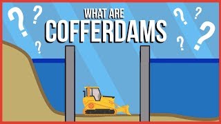 What are Cofferdams and How are They Used [upl. by Rednaskela]