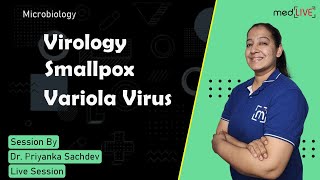 Virology  Smallpox Variola Virus  Microbiology  MedLive by Dr Priyanka Sachdev [upl. by Cammy]