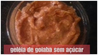 Geleia de goiaba sem açúcar e sem adoçante [upl. by Anil488]