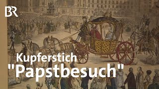 Wiener Spitzentreffen Kupferstich quotPapstbesuchquot  Kunst  Krempel  BR [upl. by Eibrad]