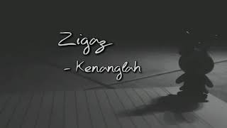 Zigaz  kenanglah lirik [upl. by Corso343]