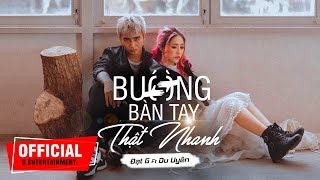 Buông Bàn Tay Thật Nhanh  ĐạtG x DuUyen  OFFICIAL MV [upl. by Budding383]