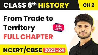 From Trade to Territory  Full Chapter Explanation amp NCERT Solutions  Class 8 History Chapter 2 [upl. by Avid747]