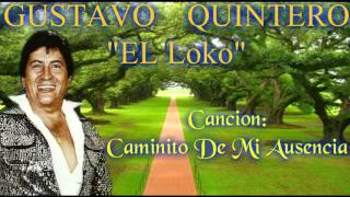 Caminito De Mi Ausencia  Gustavo Quintero quotEl Lokoquot  Los Graduados [upl. by Notlrahc]