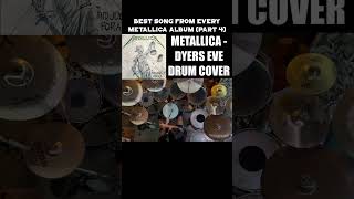 Dyers Eve  Metallica Drum Cover [upl. by Nace]