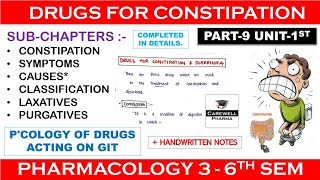 Drugs for Constipation  Laxatives  Purgatives  P9 Unit 1 Pharmacology 6th sem [upl. by Barhos]