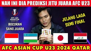 PREDIKSI JUARA❗INDONESIA VS UZBEKISTAN JAPAN VS IRAQ PIALA ASIA U23 2024 RAMALAN JITU DI SEMIFINAL [upl. by Eyanaj46]