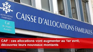 CAF  ces allocations vont augmenter au 1er avril découvrez leurs nouveaux montants [upl. by Aneres]