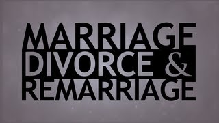 The Truth About Marriage Divorce and Remarriage [upl. by Aeht509]