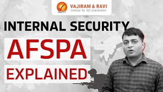 Internal Security AFSPA Explained  Armed Forces Special Powers Act AFSPA  Vajiram amp Ravi Classes [upl. by Akimihs]