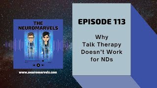 113 Why Talk Therapy Doesnt Work for NDs [upl. by Harp77]