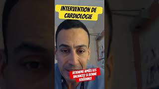 Intervention de cardiologie  quand fautil attendre après les vacances [upl. by Ihpen]