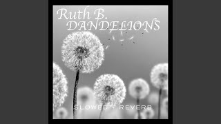 Dandelions slowed  reverb [upl. by Millar]