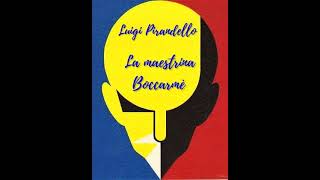 La maestrina Boccarmè Da quotNovelle per un annoquot di Luigi Pirandello Lettura di Luigi Loperfido [upl. by Eirallam]