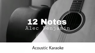 Alec Benjamin  12 Notes Acoustic Karaoke [upl. by Aneger]