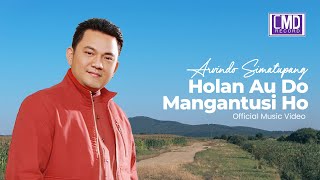 ARVINDO SIMATUPANG  HOLAN AU DO MANGANTUSI HO Official Music Video [upl. by Cassandra]