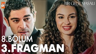 Bir Gece Masalı 8 Bölüm 3 Fragman  quotHerkes birbirini istiyorquot atvturkiye [upl. by Amor]