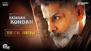 Kadaram Kondan  Vertical Audio Jukebox  Vikram  Ghibran  Rajesh M Selva  RKFI [upl. by Enyad]