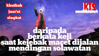 KHUTBAH JUMAT SINGKAT PENUH NASEHATceramahperenungan [upl. by Sean]