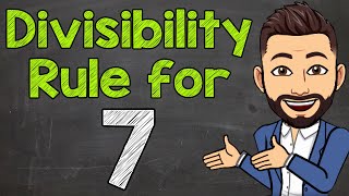 Divisibility Rule for 7  Math with Mr J [upl. by Themis]